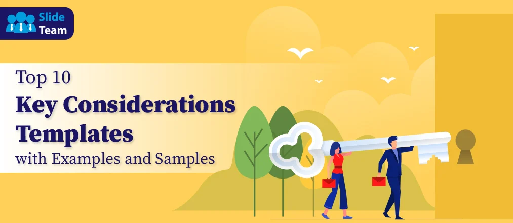 Top 10 Key Considerations Templates with Examples and Samples